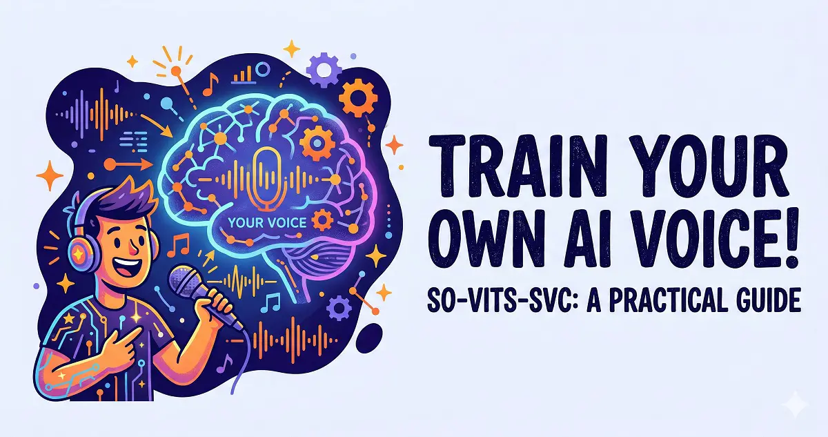How to Train Your Own Voice Model Using So-VITS-SVC: A Practical Guide