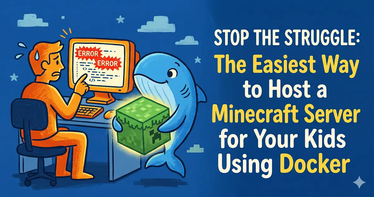 Stop the Struggle: The Easiest Way to Host a Minecraft Server for Your Kids Using Docker
